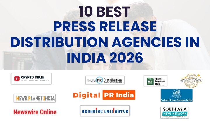 Top 10 Press Release Distribution Agencies in India 2026